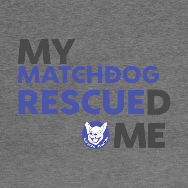 My MatchDog Rescued Me (purple) by matchdogrescue